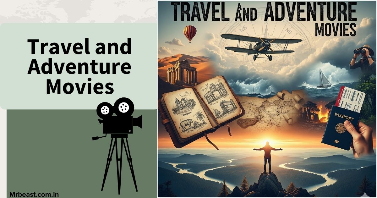 Best Travel and Adventure Movies: Must-Watch Films for Explorers